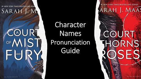 Pronunciation Guide: A COURT OF MIST AND FURY Character .
